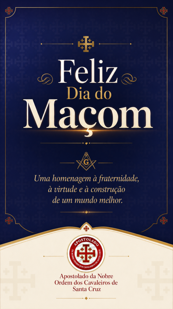 O SOBERANDO E SUPREMO ARCONTE-REI PARABENIZA OS MAÇONS PELO SEU DIA